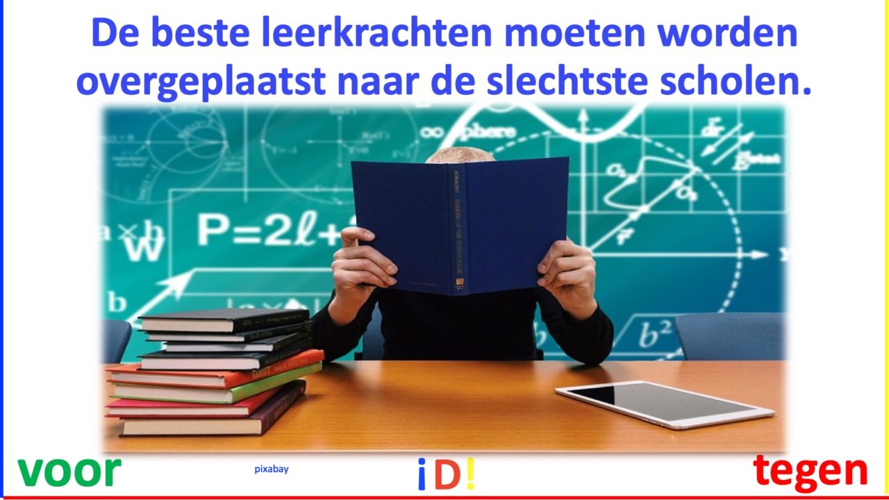 De beste leerkrachten moeten worden overgeplaatst naar de slechtste scholen. Iedereen debatteert De beste leerkrachten moeten worden overgeplaatst naar de slechtste scholen. Iedereen debatteert
